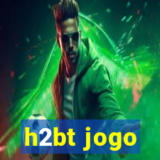 h2bt jogo